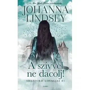 Romantická beletria A szívvel ne dacolj! - Johanna Lindsey,Böbe Weisz