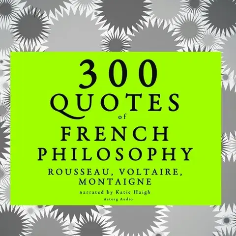 Filozofia Saga Egmont 300 Quotes of French Philosophy: Montaigne, Rousseau, Voltaire (EN)