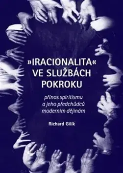 Filozofia Iracionalita ve službách pokroku - Richard
