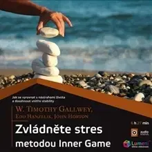 Rozvoj osobnosti Lumeni, s.r.o. Zvládněte stres metodou Inner Game