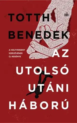 Svetová beletria Az utolsó utáni háború - Benedek Totth