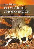 Príroda Po vlčích chodníkoch - Ivan Kňaze