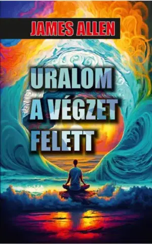 Zdravie, životný štýl - ostatné Uralom a végzet felett - James Allen