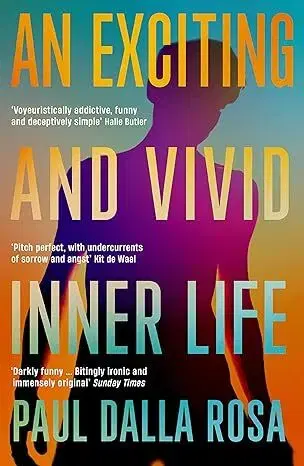 Svetová beletria An Exciting and Vivid Inner Life - Paul Dalla Rosa