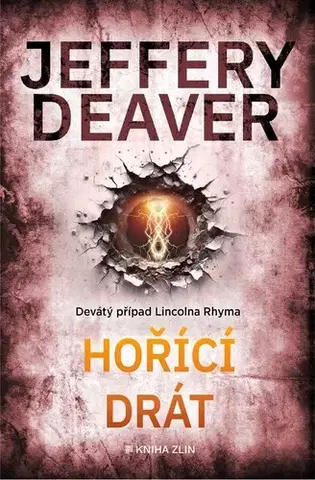 Detektívky, trilery, horory Hořící drát, 4. vydání - Jeffery Deaver,Jiří Kobělka
