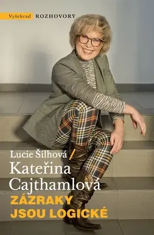 Psychológia, etika Zázraky jsou logické - Kateřina Cajthamlová,Lucie Šilhová