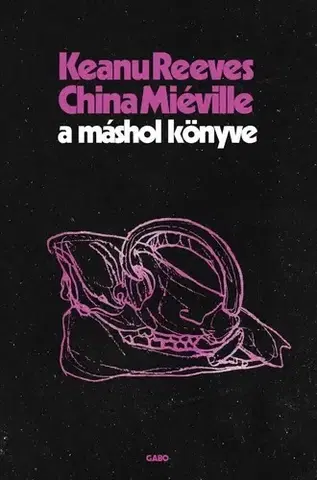 Sci-fi a fantasy A Máshol könyve - China Miéville,Keanu Reeves