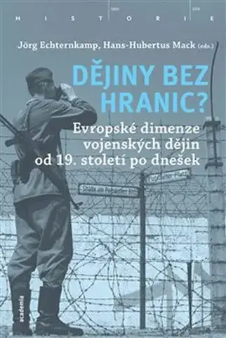 Svetové dejiny, dejiny štátov Dějiny bez hranic? - Hans-Hubertus Mack,Jörg Echternkamp