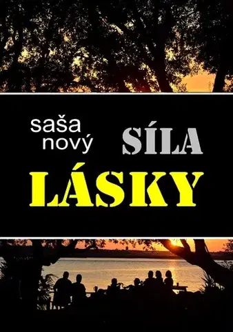 Romantická beletria Síla lásky - Saša Nový