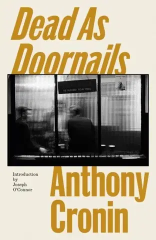 Biografie - Životopisy Dead As Doornails - Anthony Cronin