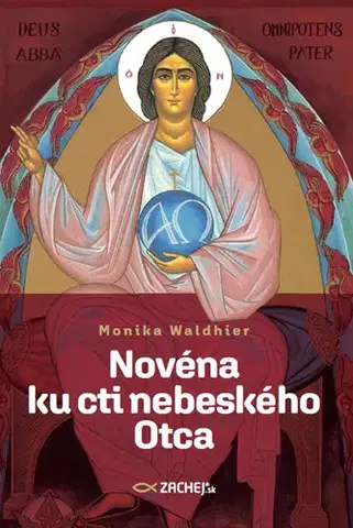 Kresťanstvo Novéna ku cti nebeského Otca - Monika Waldhier