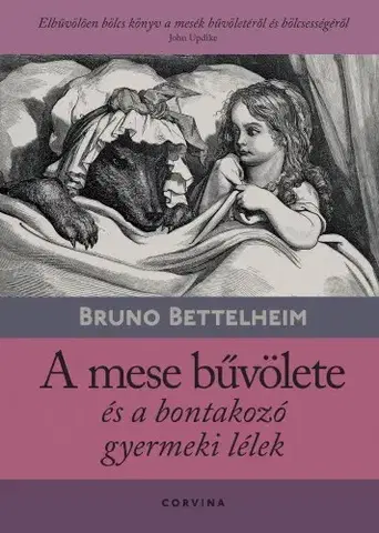 Rozvoj osobnosti A mese bűvölete és a bontakozó gyermeki lélek - Bruno Bettelheim