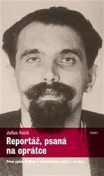 Slovenské a české dejiny Reportáž, psaná na oprátce - Julius Fučík