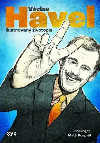 Biografie - ostatné Václav Havel: ilustrovaný životopis - Jan Singer
