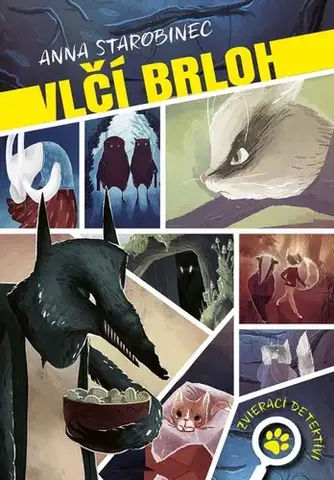 Dobrodružstvo, napätie, western Zvierací detektívi 1: Vlčí brloh - Anna Starobinec,Michaela Hajduková