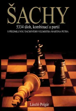 Šport - ostatné Šachy (5334 problémů, kombinací a her) - László Polgár