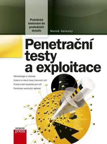 Učebnice - ostatné Penetrační testy a exploitace - Matúš Selecký