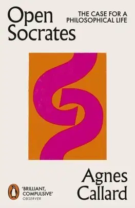 Filozofia Open Socrates - Agnes Callard