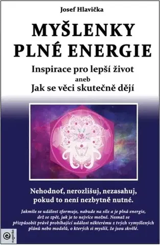 Duchovný rozvoj Myšlenky plné energie - Josef Hlavička