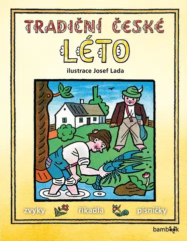 Pre deti a mládež - ostatné Tradiční české léto – Josef Lada - Lada Josef,Kolektív autorov