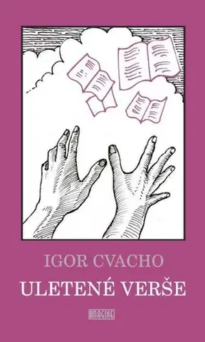 Slovenská poézia Uletené verše - Igor Cvacho
