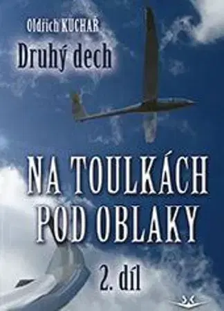 Šport - ostatné Na toulkách pod oblaky 2: Druhý dech - Oldřich Kuchař