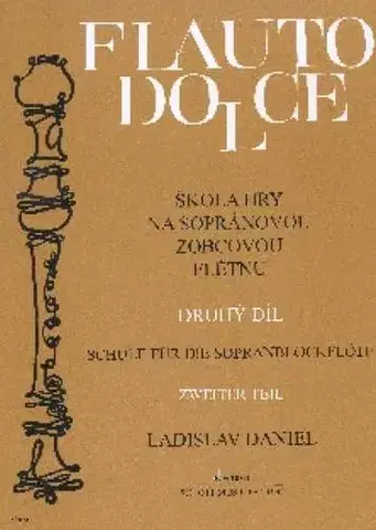 Hudba - noty, spevníky, príručky Škola hry na sopránovou zobcovou flétnu 2 - Daniel Ladislav
