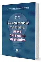 Občianske právo Právnofilozofické východiská práva duševného vlastníctva - Marián Kropaj