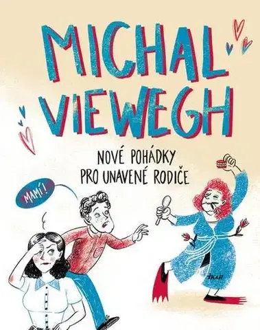 Rozprávky Nové pohádky pro unavené rodiče - Michal Viewegh