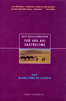 Cestopisy Teď Vás asi zastřelíme - Sue Williamsová