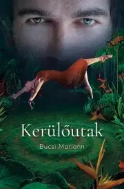 Svetová beletria Kerülőutak - Mariann Bucsi