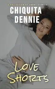 Romantická beletria Love Shorts - Dennie Chiquita
