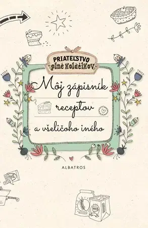 Pre dievčatá Môj zápisník receptov a všeličoho iného