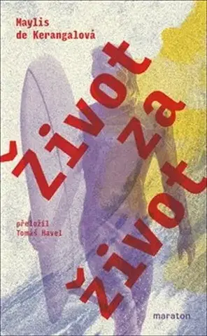 Svetová beletria Život za život - Maylis de Kerangal,Havel Tomáš
