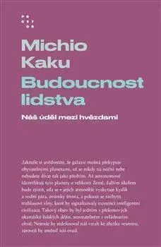 Astronómia, vesmír, fyzika Budoucnost lidstva - Michio Kaku