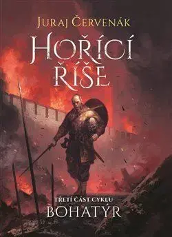 Sci-fi a fantasy Bohatýr III: Hořící říše - Juraj Červenák