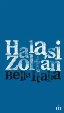 Beletria - ostatné Bella Italia - Zoltán Halasi