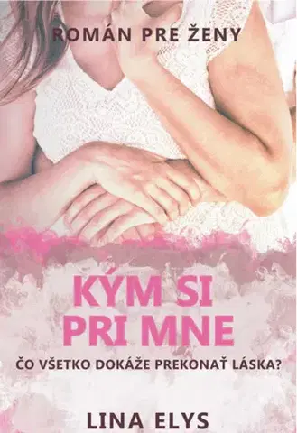 Romantická beletria Kým si pri mne - Lina Elys