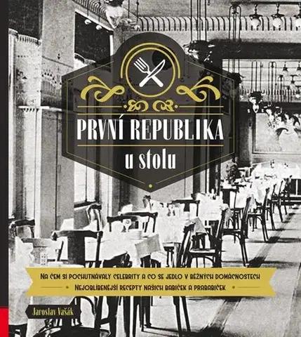Slovenské a české dejiny První republika u stolu - Jaroslav Vašák