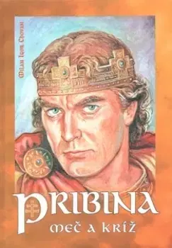 Dobrodružstvo, napätie, western Pribina - meč a kríž - Milan Igor Chovan