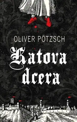 Detektívky, trilery, horory Katova dcera - Oliver Pötzsch