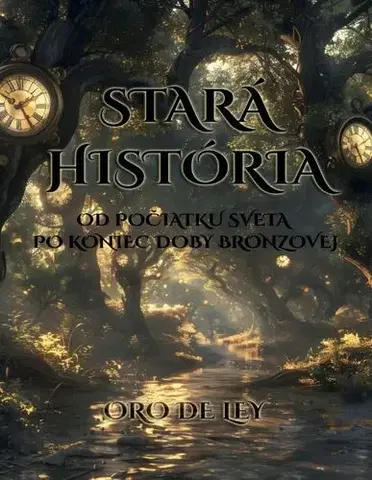 Svetové dejiny, dejiny štátov Stará história - Oro de Ley