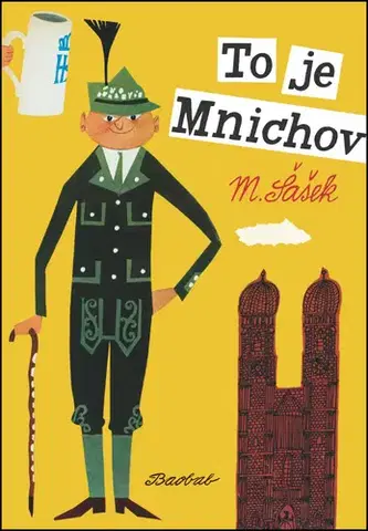 Cestopisy To je Mnichov - Miroslav Šašek