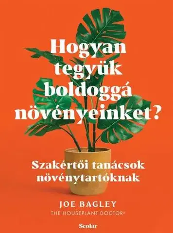 Izbové rastliny Hogyan tegyük boldoggá növényeinket? - Joe Bagley,Benedek Darida