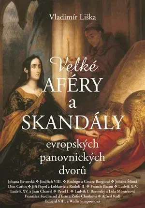 História Velké aféry a skandály evropských panovnických dvorů - Vladimír Liška