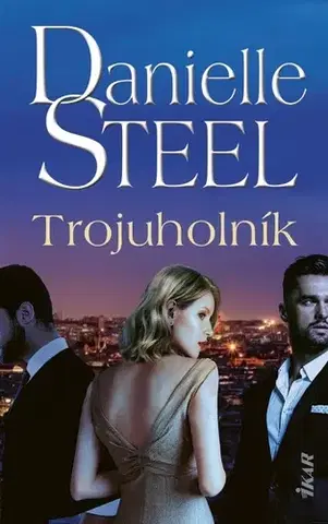 Romantická beletria Trojuholník - Danielle Steel,Tamara Chovanová