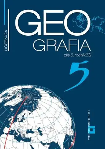 Učebnice pre ZŠ - ostatné Geografia pre 5. ročník ZŠ – učebnica - Patrik Bubelíny,Gabriela Markusová
