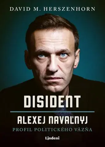 Biografie - ostatné Disident: Alexej Navaľnyj - David M. Herszenhorn
