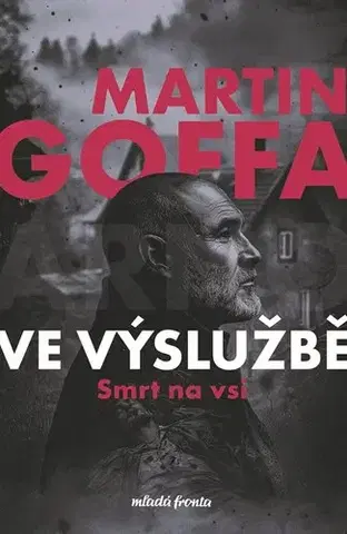 Detektívky, trilery, horory Ve výslužbě - Smrt na vsi - Martin Goffa