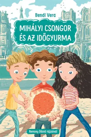Dobrodružstvo, napätie, western Mihályi Csongor és az időgyurma - Vera Bendl
